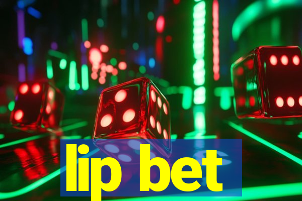 lip bet